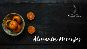 Propiedades de los alimentos naranjas-Bionutrición Ortomolecular